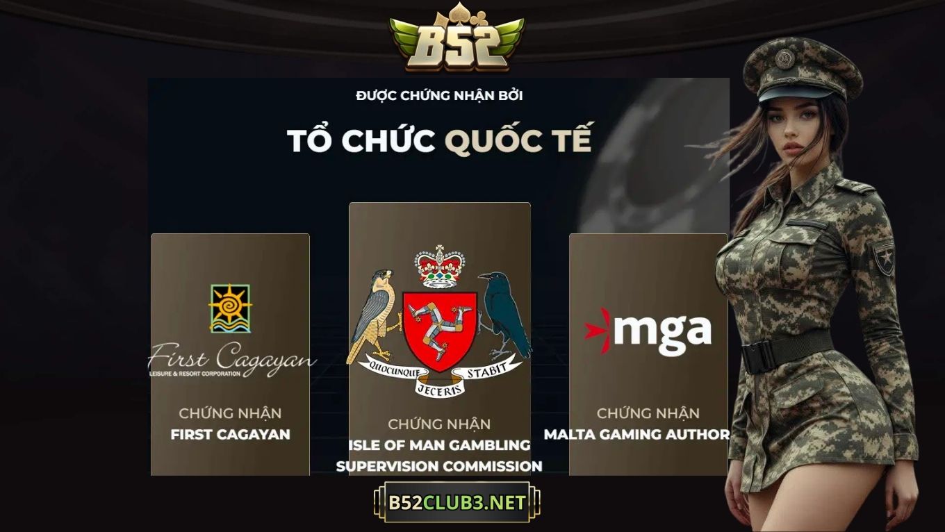 B52 Club được chứng nhận bởi các tổ chức quốc tế