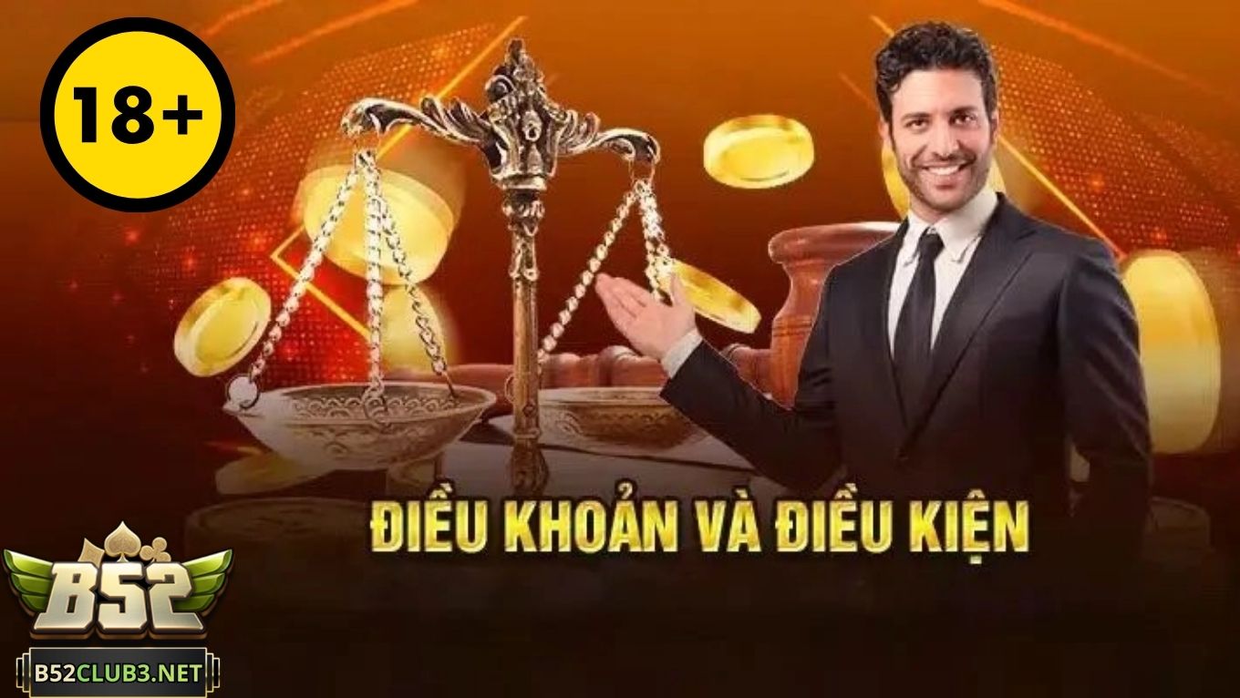 Điều khoản điều kiện B52 CLUB chung