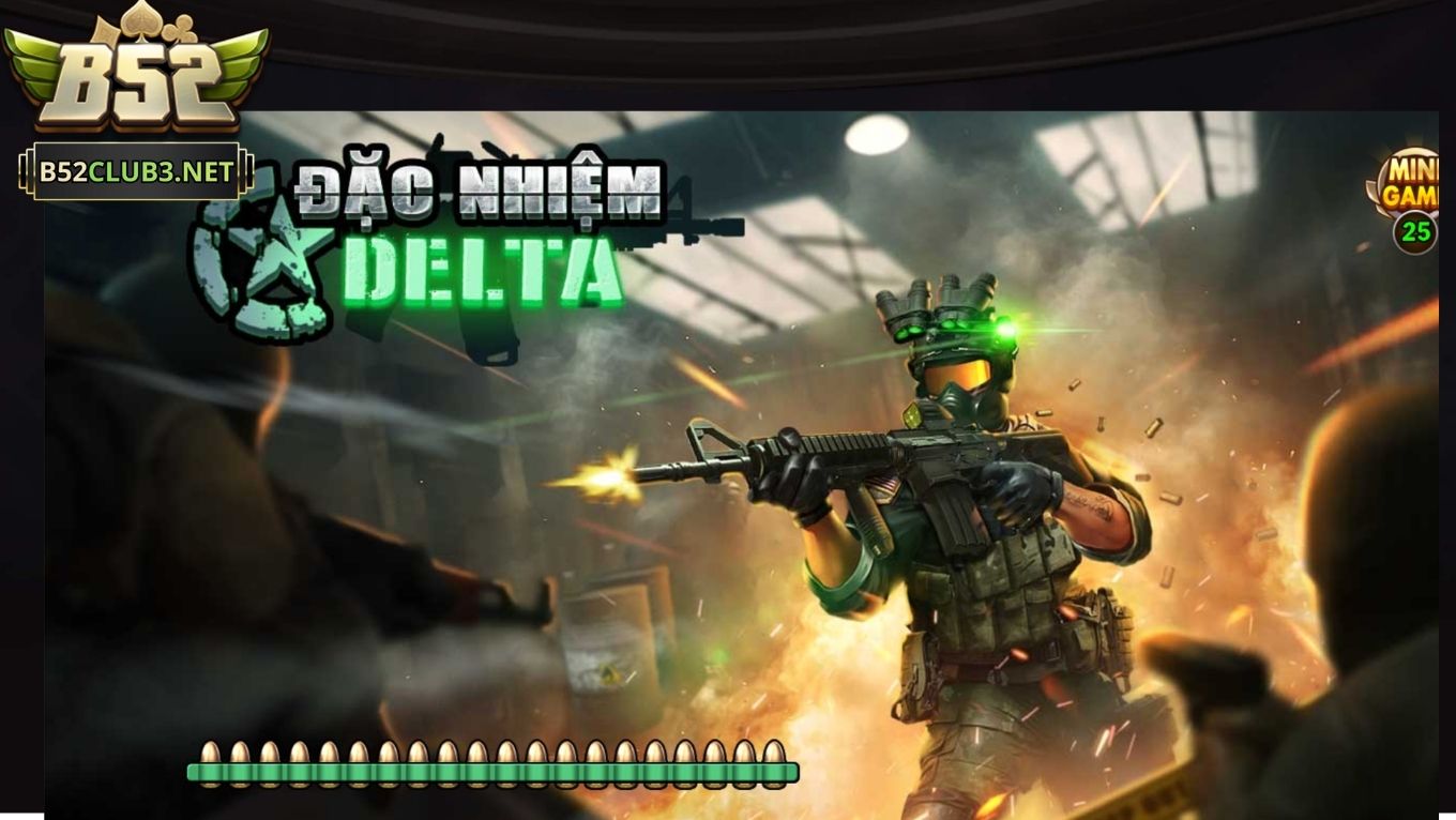 Đăc nhiệm delta là game slot B52 CLUB độc quyền